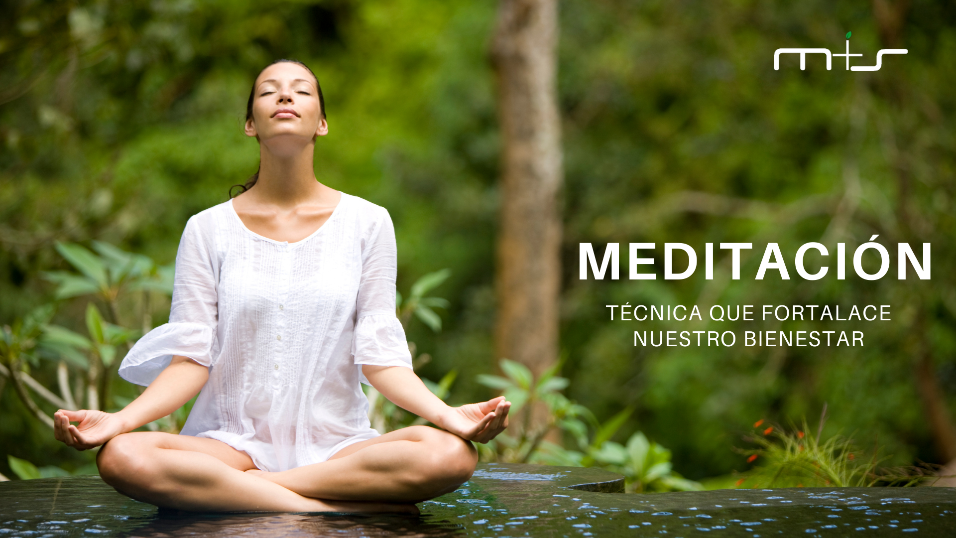 MEDITATION; TECHNIQUE THAT STRENGTHENS OUR WELLBEING